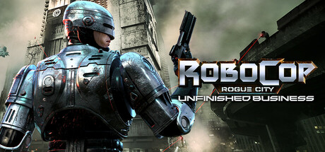 机械战警：暴戾都市 未竟之事/RoboCop: Rogue City – Unfinished Business-禅清颜资源网